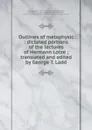 Outlines of metaphysic - Hermann Lotze, George T. Ladd