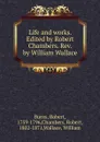 The life and works. Volume 3 - Robert Burns, Robert Chambers
