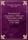 Bourboni na wygnaniu w Mitawie i Warszawie - Alexander Kraushar