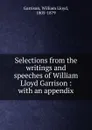 Selections from the writings and speeches - Garrison William Lloyd