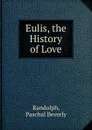 Eulis, the History of Love - P.B. Randolph