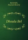 Dhoula Bel. Ein Rosenkreuzer roman - P.B. Randolph