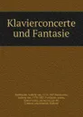 Klavierconcerte und Fantasie - Ludwig van Beethoven