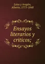 Ensayos literarios y criticos - D. Alberto Lista y Aragón