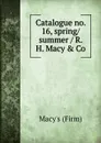 Catalogue no. 16, spring - Macy's
