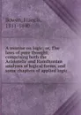 A treatise on logic. Or, The laws of pure thought - Francis Bowen