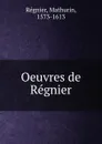 Oeuvres. Tome 1 - Mathurin Régnier