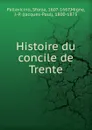 Histoire du concile de Trente - Sforza Pallavicino