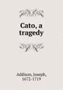 Cato - J. Addison