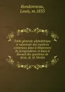 Table generale alphabetique et raisonnee des matieres contenues dans le Repertoire de jurisprudence et dans le Recueil des questions de droit, de M. Merlin - Louis Rondonneau