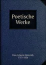 Poetische Werke - Johann Heinrich Voss