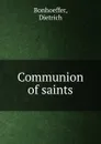 Communion of saints - Dietrich Bonhoeffer