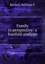 Family in perspective - William F. Kenkel