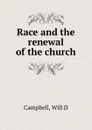 Race and the renewal of the church - Will D. Campbell