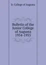 Bulletin of the Junior College of Augusta 1954-1955 - Jr. College of Augusta