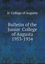 Bulletin of the Junior  College of Augusta 1953-1954 - Jr. College of Augusta