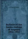 Bulletin of the Junior College of Augusta 1934-1935 - Jr. College of Augusta
