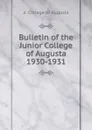Bulletin of the Junior College of Augusta 1930-1931 - Jr. College of Augusta