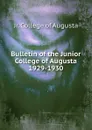 Bulletin of the Junior College of Augusta 1929-1930 - Jr. College of Augusta