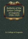Bulletin of the Junior College of Augusta 1928-1929 - Jr. College of Augusta