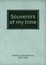 Souvenirs of my time - Jessie Benton Frémont