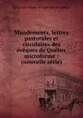 Mandements, lettres pastorales et circulaires des eveques de Quebec microforme - Eglise catholique