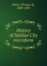 History of Halifax City microform - Thomas B. Akins