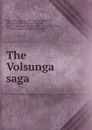 The Volsunga saga - Eiríkr Magnússon