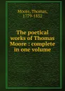 The poetical works of Thomas Moore - Thomas Moore