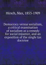 Democracy versus socialism - Max Hirsch