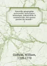 Nouvelle geographie universelle, descriptive, historique, industrielle et commerciale, des quatre parties du monde- - William Guthrie