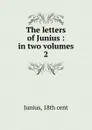 The letters of Junius. Volume 2 - Junius