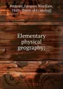 Elementary physical geography - Jacques Wardlaw Redway