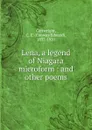 Lena, a legend of Niagara microform - Conway Edward Cartwright