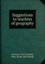 Suggestions to teachers of geography - Carl Louise Garrison