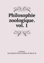 Philosophie zoologique. Vol. 1 - Jean Baptiste P.A. de Monet de Lamarck