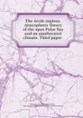 Atmospheric theory of the open Polar Sea and an ameliorated climate - William Willder Wheildon