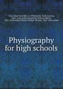 Physiography for high schools - Albert Llewellyn Arey, Frank L. Bryant, William W. Clendenin, William T. Morrey