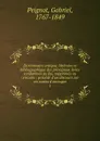 Dictionnaire critique, litteraire et bibliographique - Gabriel Peignot