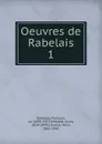 Oeuvres de Rabelais. Tome 1 - Louis Moland