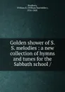 Golden shower of S.S. melodies - William Batchelder Bradbury