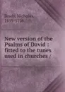 New version of the Psalms of David - Nicholas Brady