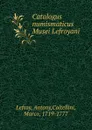 Catalogus numismaticus Musei Lefroyani - Antony Lefroy