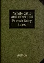 White cat - Aulnoy