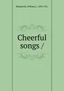 Cheerful songs - William J. Kirkpatrick