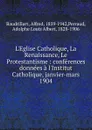 L.Eglise Catholique, La Renaissance, Le Protestantisme - Alfred Baudrillart