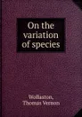 On the variation of species - Thomas Vernon Wollaston