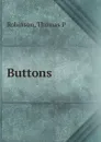 Buttons - Thomas P. Robinson