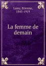 La femme de demain - Etienne Lamy