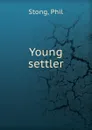 Young settler - Phil Stong